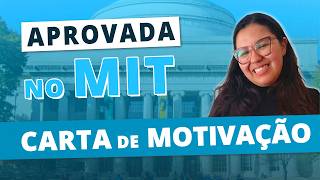 Como escrever uma CARTA DE MOTIVAÇÃO perfeita para o MIT  Essay aprovada [upl. by Tteve]