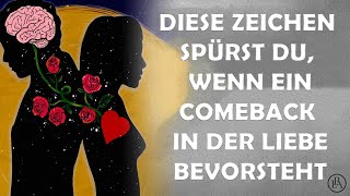 DIESE Zeichen spürst DU wenn ein Comeback in der Liebe bevorsteht💞 [upl. by Jesh35]