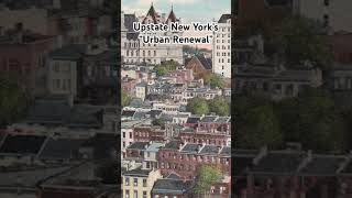 Upstate New York’s “Urban Renewal” [upl. by Enaoj]