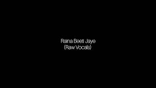 Raina Beeti Jaye [upl. by Etat240]