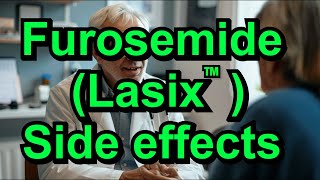 Furosemide Lasix side effects Commonly used water pill diuretic [upl. by Flor]