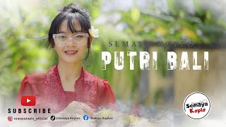 PUTRI BALI  SEMAYA KOPLO OFFICIAL MUSIC VIDEO [upl. by Dilisio]