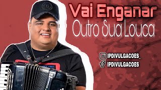 Vai Enganar Outro Sua Louca  Tarcisio Do Acordeon [upl. by Ymmas903]