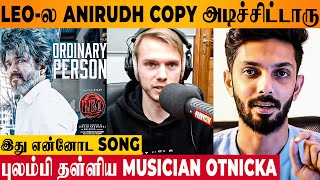 Leo Copy Ordinary Person Song Issue Musician Otnicka Reacts  Anirudh Where Are You Peaky Blinders [upl. by Yelahs]