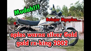 Cara mengoplos warna silver gold atau gold rx king 2002 [upl. by Alled434]