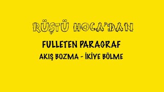 Fulleten Paragraf  Akış Bozmaİkiye Bölme  TEST 1  RÜŞTÜ HOCA [upl. by Hameean]