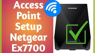 How to Setup Netgear Ex7700 Ac2200 X6 Extender As Access Point  Netgear Extender Setup In Ap Mode [upl. by Nats]