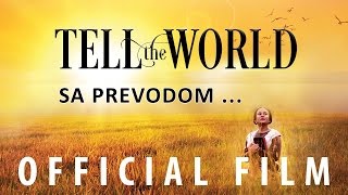 Objavi svetu  film Tell the World  kliknite na CC za prevod [upl. by Aikat]