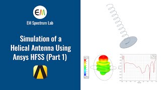 HFSS Tutorial  Simulation of a Helical Antenna Part 1 Drawing Geometry amp Primary Simulation [upl. by Atiran271]