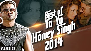 Best of Yo Yo Honey Singh  2014  Honey Singh Songs 2014 [upl. by Aicelef]