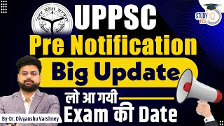 UPPSC Pre Notification Big Update लो आ गयी Exam Date  UPPCS 2024 Exam Date  StudyIQ PCS [upl. by Nahtaneoj]