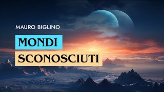 Mondi sconosciuti  Mauro Biglino [upl. by Rawdan]