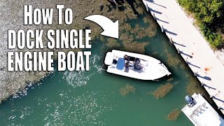 How to Dock a Boat with a SINGLE Engine  One Motor Docking [upl. by Ocsic263]