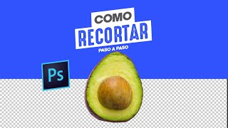 COMO RECORTAR UNA IMAGEN EN PHOTOSHOP  4 MÉTODOS PARA RECORTAR TUTORIAL PHOTOSHOP [upl. by Lowis806]