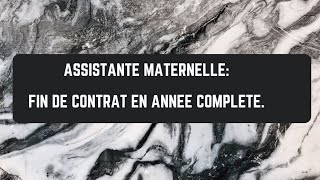 ASSISTANTE MATERNELLE  Fin de contrat en année complète [upl. by Eltsirk]