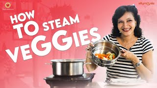 How to STEAM VEGGIES  Manjula Ghattamaneni  Silly Monks [upl. by Annabel13]