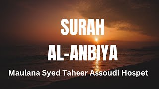 Surah AlAnbiya Soothing RecitationBy Maulana Syed Taheer Assoudi [upl. by Nahsor]