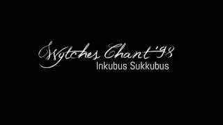 Inkubus Sukkubus  Wytches Chant 98 With Lyrics [upl. by Ellac6]