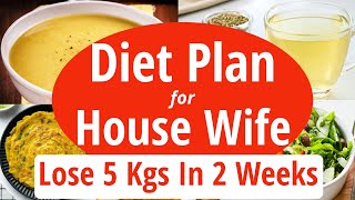 Weight Loss Diet Plan For House Wife  Lose 5 Kgs In 2 Weeks  Full Day Diet Plan For Weight Loss [upl. by Arihaz318]