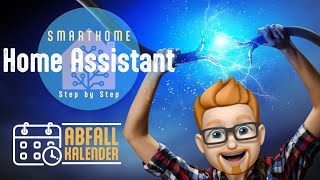 Home Assistant 15  So richtest du dir deinen Abfallkalender ein [upl. by Yendahc]