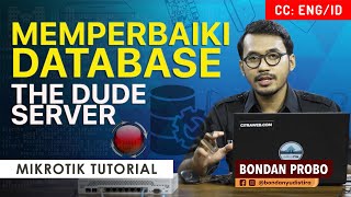 Memperbaiki Database the DUDE  MIKROTIK TUTORIAL ENG SUB [upl. by Raimundo]