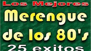 CLASICOS DEL MERENGUE DE LOS 80 Y 90 [upl. by Doble]