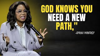 Oprah Winfrey  quotDont Worry God Knows You Need a New Pathquot  Oprah Winfrey Motivational Speech [upl. by Akyre981]