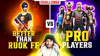 Better Than Ruok FF 😳 vs Pro Players  Garena Free Fire [upl. by Dayir]