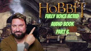 Audiobook Reading The Hobbit Fully Voice Acted Part 6 [upl. by Bendick]