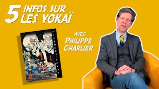 5 infos sur les yokai fantômes japonais avec Philippe Charlier [upl. by Warfourd]