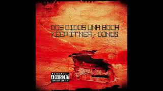 DOS OIDOS UNA BOCA  Keep it nea Feat Djno5 [upl. by Nalim495]