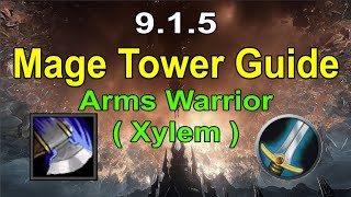 Arms Warrior 915 Mage Tower Guide Xylem [upl. by Nosremaj752]