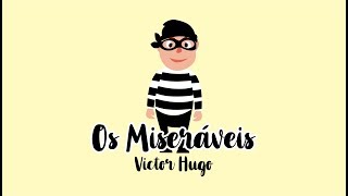 OS MISERÁVEIS  Victor Hugo resumo [upl. by Omsoc]