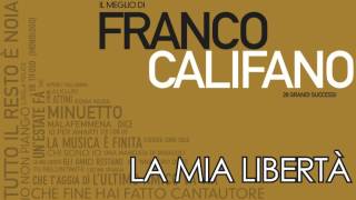 Franco Califano  La Mia Libertà  Il meglio della musica Italiana [upl. by Jagir]