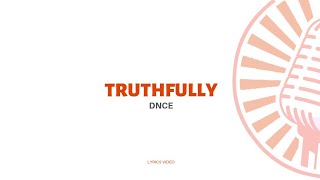 DNCE  Truthfully  Lyrics Video [upl. by Persse407]