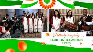 Patriotic Songs By Larihun Mawlong amp Party [upl. by Lerad]