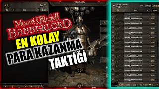 KOLAY YOLDAN EN HIZLI PARA KAZANMA YÖNTEMİ  Mount amp Blade Bannerlord II [upl. by Quinn]