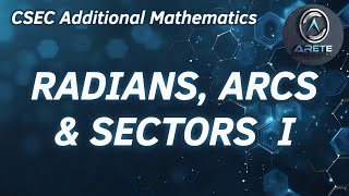 CSEC Additional Mathematics Radians  Arcs and sectors [upl. by Oiramd]