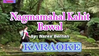 Nagmamahal Kahit Bawal KARAOKE version by Narex Bernan [upl. by Cohbert]