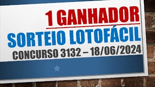 1 GANHADOR  RESULTADO LOTOFACIL 18062024 CONCURSO 3132 [upl. by Sachi249]