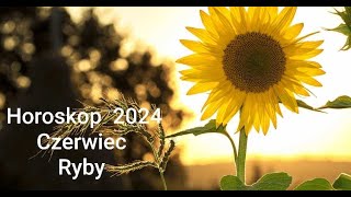 HOROSKOP na Czerwiec 2024r RYBY [upl. by Sihunn]