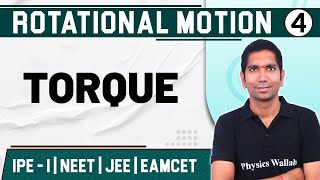 ROTATIONAL MOTION 04  Torque  Physics  Class 11  JEE  EAMCET [upl. by Ialda]