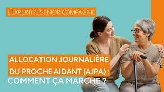 L allocation journalière du proche aidant AJPA  comment ça marche [upl. by Tabitha]