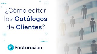 ¿Cómo editar los Catálogos de Clientes desde el Portal De Facturaxion  Portal FX [upl. by Hamimej]