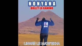 Nonyana Bullet Ea Kanono [upl. by Novanod]