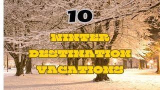 10 Winter Destination Vacations Winter Wonderland places around the word [upl. by Ephrem]