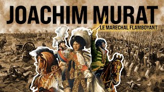 Joachim Murat  Le Maréchal Flamboyant [upl. by Fiden]