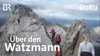 Klassische Alpengipfel Den Watzmann überqueren  Gipfelgrat  BergaufBergab  Berge  BR [upl. by Zacherie]