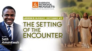 Lesson 5  Sat The Testimony of the Samaritans amp Sun The Setting of the Encounter [upl. by Tayyebeb]