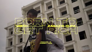 MIERO  BORN TO GET RICH FT ZAGAZAI DUPA PROD YAGA NANO [upl. by Jessamyn645]